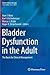 Bladder Dysfunction in the Adult by Alan J. Wein