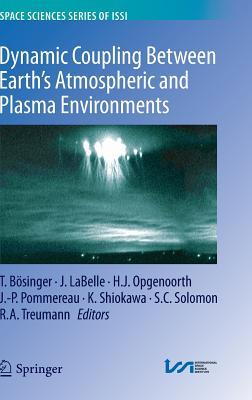 Dynamic Coupling Between Earth's Atmospheric and Plasma Environments (Space Sciences Series of ISSI, 42)