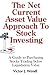The Net Current Asset Value Approach to Stock Investing: A Guide to Purchasing Stocks Trading below Liquidation Value