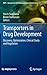 Transporters in Drug Development: Discovery, Optimization, Clinical Study and Regulation (AAPS Advances in the Pharmaceutical Sciences Series, 7)