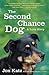 The Second-Chance Dog: A Love Story