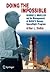 Doing the Impossible: George E. Mueller & the Management of NASA's Human Spaceflight Program