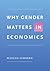 Why Gender Matters in Economics
