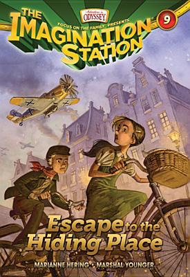 Escape to the Hiding Place (The Imagination Station, #9)