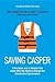 Saving Casper: A Christian and an Atheist Talk about Why We Need to Change the Conversion Conversation