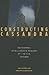 Constructing Cassandra: Reframing Intelligence Failure at the CIA, 1947-2001