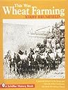 This Was Wheat Farming This Was Wheat Farming