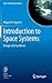 Introduction to Space Systems (Space Technology Library, 27)