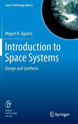Introduction to Space Systems (Space Technology Library, 27)