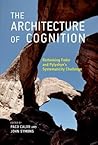 The Architecture of Cognition: Rethinking Fodor and Pylyshyn's Systematicity Challenge