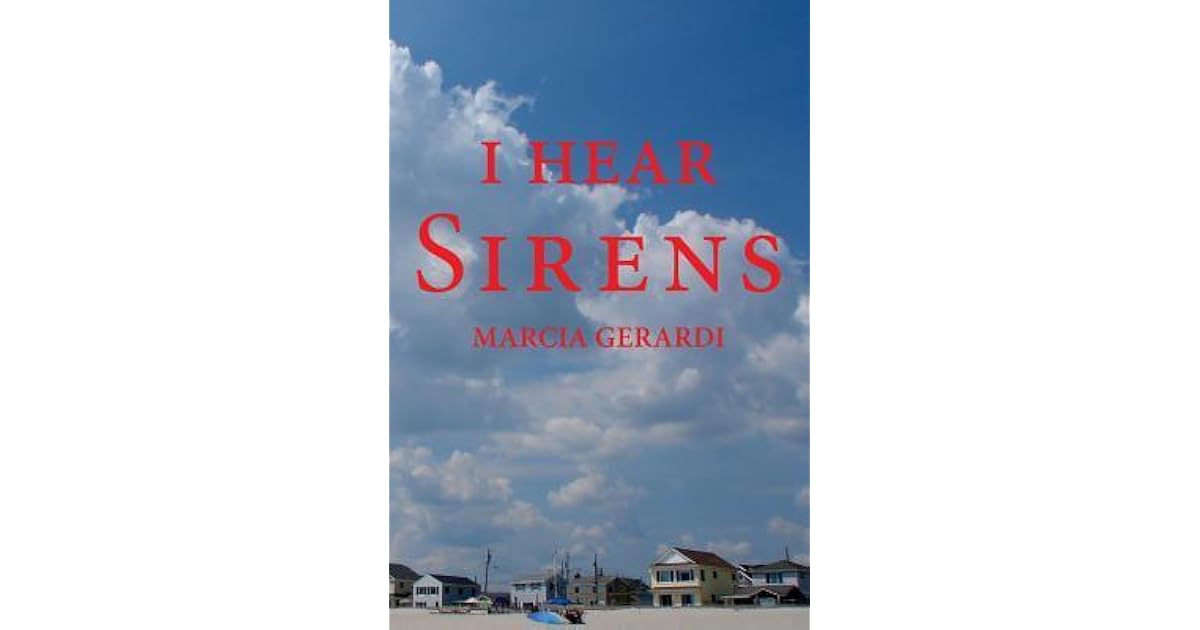 I Hear Sirens by Marcia Gerardi
