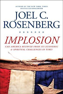 Implosion: Can America Recover from Its Economic and Spiritual Challenges in Time? (Hardcover)