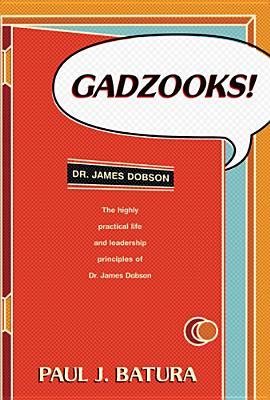 Gadzooks!: Dr. James Dobson's Laws of Life and Leadership
