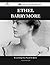 Ethel Barrymore 216 Success Facts - Everything You Need to Know about Ethel Barrymore