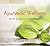 Ayurvedic Wellness: The Art...