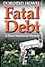Fatal Debt (Dana MacKenzie, #1)