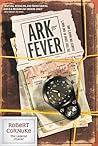 Ark Fever: The True Story of One Man's Search for Noah's Ark Ark Fever: The True Story of One Man's Search for Noah's Ark