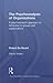 The Psychoanalysis of Organizations (Routledge Mental Health Classic Editions)
