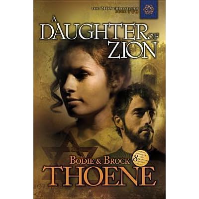 A Daughter Of Zion Zion Chronicles 2 By Bodie Thoene