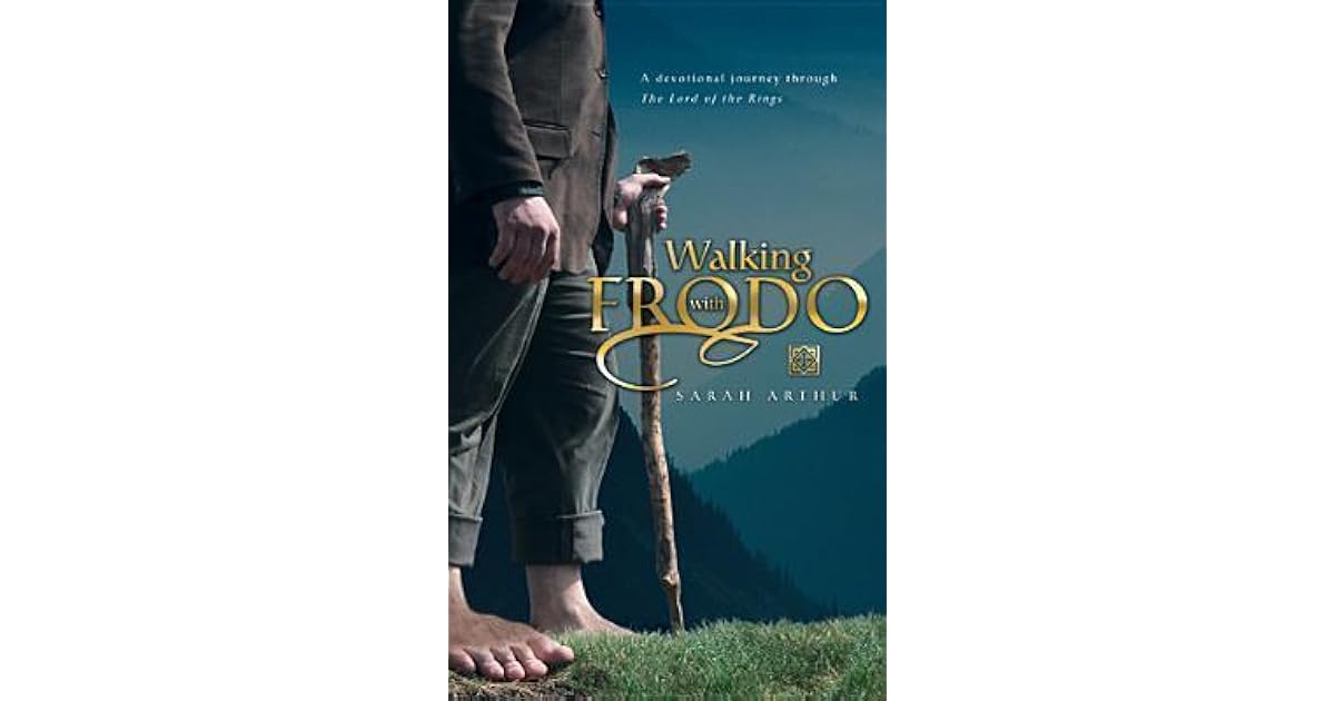 Walking with Frodo A Devotional Journey Through the Lord of the Rings