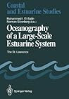 Oceanography of a Large-Scale Estuarine System: The St. Lawrence (Coastal and Estuarine Studies)