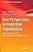 New Perspectives on Industrial Organization: With Contributions from Behavioral Economics and Game Theory (Springer Texts in Business and Economics)
