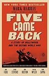 Five Came Back: A...