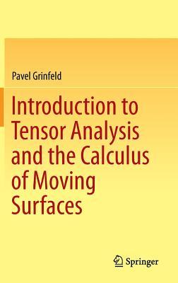 Introduction to Tensor Analysis and the Calculus of Moving Surfaces (Hardcover)