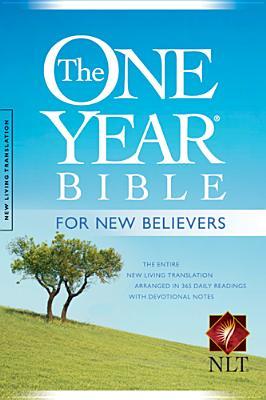 The One Year Bible for New Believers NLT