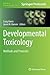 Developmental Toxicology: Methods and Protocols (Methods in Molecular Biology, 889)