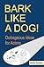 Bark Like a Dog!: Outrageous Ideas for Actors