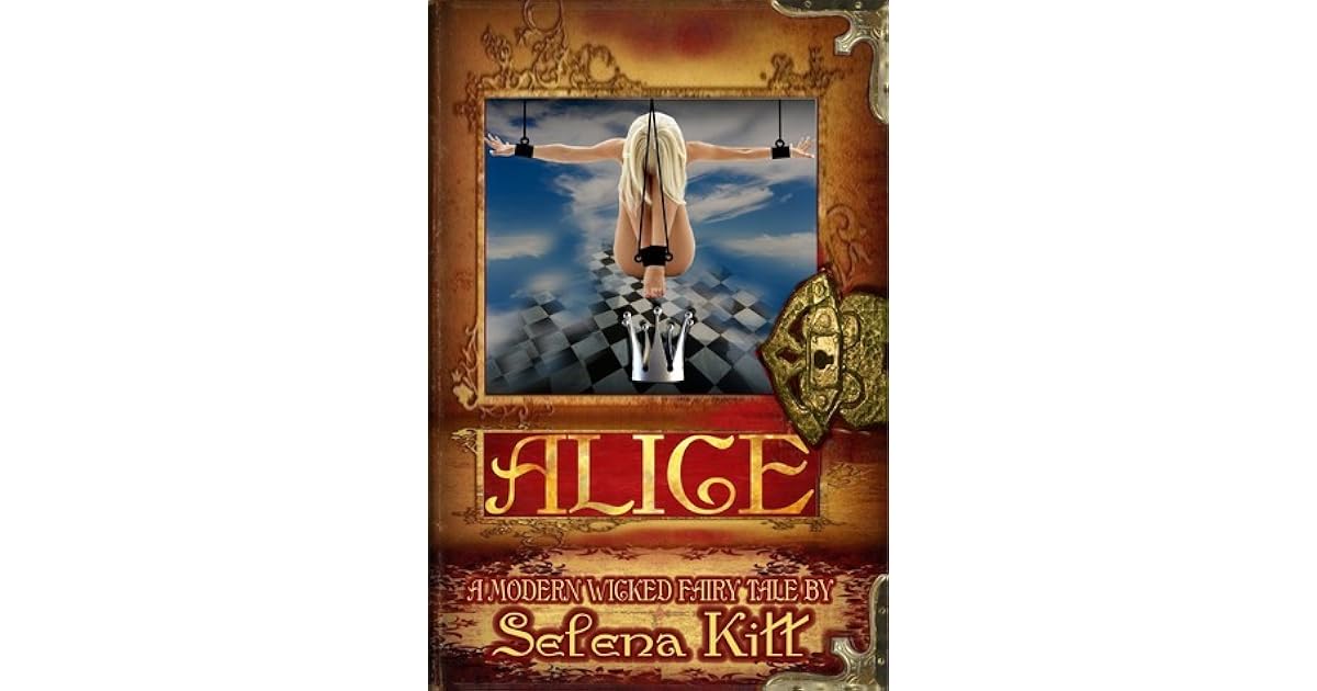 Alice By Selena Kitt