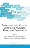 Defects in Liquid Crystals: Computer Simulations, Theory and Experiments (NATO Science Series II: Mathematics, Physics and Chemistry, 43)