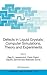 Defects in Liquid Crystals: Computer Simulations, Theory and Experiments (NATO Science Series II: Mathematics, Physics and Chemistry, 43)