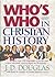 Who's Who in Christian History by J.D. Douglas