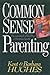 Common-Sense Parenting
