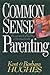 Common-Sense Parenting