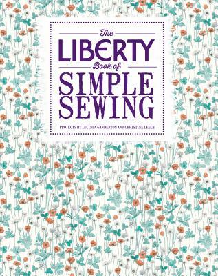 The Liberty Book of Simple Sewing (Paperback)