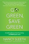 Go Green, Save Green: A Simple Guide to Saving Time, Money, and God's Green Earth Go Green, Save Green: A Simple Guide to Saving Time, Money, and God's Green Earth