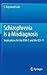 Schizophrenia Is a Misdiagnosis: Implications for the DSM-5 and the ICD-11
