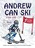 Andrew Can Ski: Even with C.P.