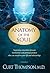 Anatomy of the Soul: Surprising Connections Between Neuroscience and Spiritual Practices that Can Transform Your Life and Relationships