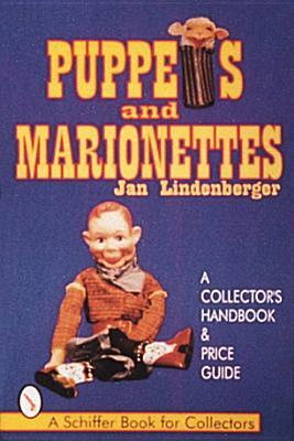 Puppets & Marionettes: A Collector's Handbook & Price Guide (Schiffer Book for Collectors)