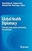 Global Health Diplomacy: Concepts, Issues, Actors, Instruments, Fora and Cases