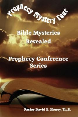 Prophecy Mystery Tour: Bible Prophecy Conference (Biblical Mystery Tour Series)