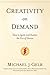 Creativity on Demand by Michael J. Gelb Creativity on Demand by Michael J. Gelb