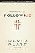 Follow Me: A Call to Die. a Call to Live.