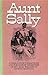 Aunt Sally: A Narrative of the Slave life and Purchase of the Mother of Rev. Isaac Williams of Detroit, Michigan