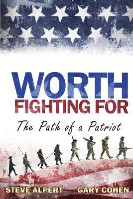 Worth Fighting For: The Path of a Patriot