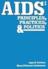 AIDS: Principles, Practices, and Politics AIDS: Principles, Practices, and Politics